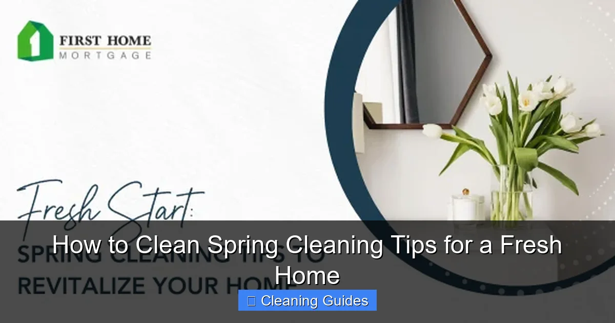 How to Clean Spring Cleaning Tips for a Fresh Home